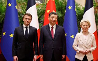 马克龙和冯德莱恩访华 促习勿向俄输送武器